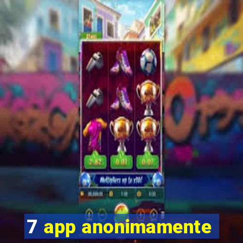 7 app anonimamente